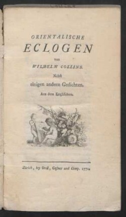Orientalische Eclogen : Nebst einigen andern Gedichten ; Aus dem Englischen