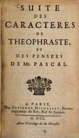 Suite des Caracteres de Theophraste, et des Pensées de Pascal