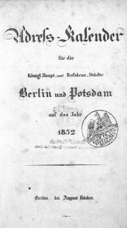 1832: Adreß-Kalender für die königl. Haupt- und Residenzstädte Berlin und Potsdam, sowie Charlottenburg : auf das Jahr ...