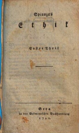 Spinozas philosophische Schriften, Zweyter Band. Spinoza's Ethik