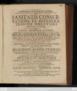 Dissertatio Inavgvralis Medica, De Sanitatis Conservatione Et Restavratione Per Aeris Et Loci Mvtationem
