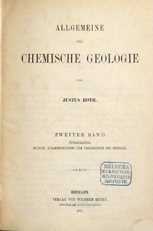 Allgemeine und chemische Geologie, 2. Petrographie. Bildung, Zusammensetzung und Veränderung der Gesteine
