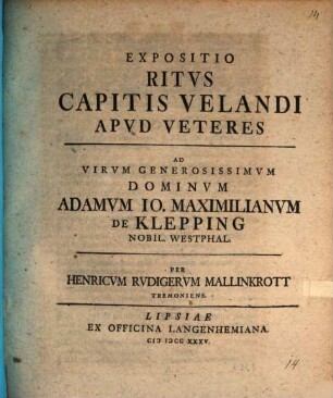 Expositio ritus capitis velandi apud veteres : [gewidmet] Adamum Io. Maximilianum de Klepping