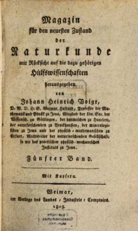 Magazin für den neuesten Zustand der Naturkunde mit Rücksicht auf die dazugehörigen Hülfswissenschaften. 5, 5. 1803