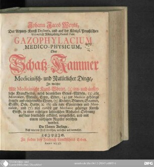 Johann Jacob Woyts Gazophylacium medico-physicum, oder Schatz-Kammer medicinisch- und natürlicher Dinge