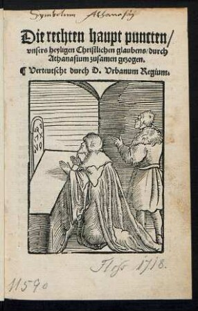 Die rechten haupt puncten/ unsers heyligen Christlichen glaubens/ durch Athanasium zusamen gezogen.