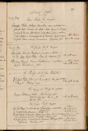 Vom Verfasser [Giuseppe Olivi] verehrt. - Aus hiesiger Kasse bezahlt. - Ein Geschenck des Herrn Verfassers [Peter Frederik Suhm]. - Aus Leipzig als Geschenck erhalten. - Aus hiesiger Kasse bezahlt.