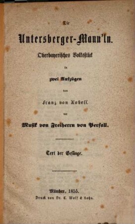 Die Untersberger-Mann'ln : oberbayerisches Volksstück in zwei Aufzügen