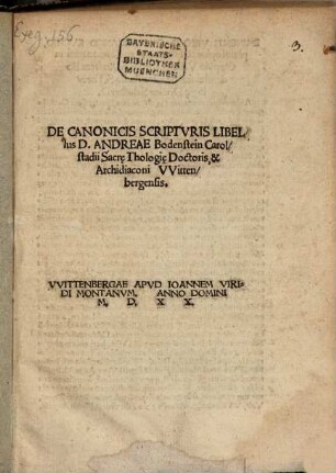 De Canonicis Scriptvris Libellus D. andreae Bodenstein Carolstadii Sacre Theologie Doctoris, & & Archidiaconi VVittenbergensis