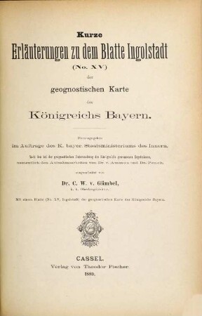 Geognostische Karte des Königreichs Bayern. 15,[1], Kurze Erläuterungen zu dem Blatte Ingolstadt (No. XV)