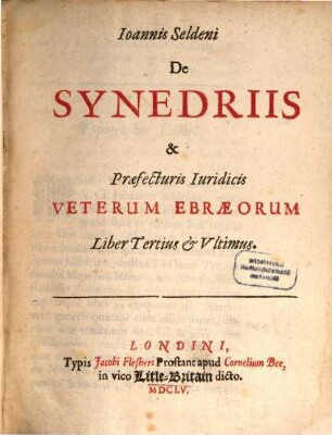 Joannis Seldeni De Synedriis & Praefecturis Iuridicis Veterum Ebraeorum Liber .... 3