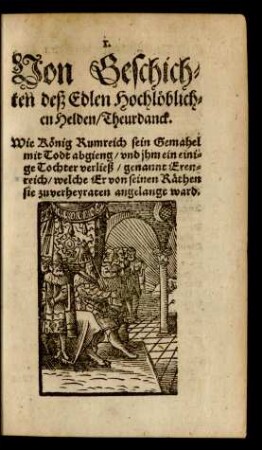 I. Von Geschichen deß Edlen Hochlöblichen Helden/ Theurdanck.