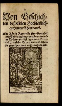 I. Von Geschichen deß Edlen Hochlöblichen Helden/ Theurdanck.