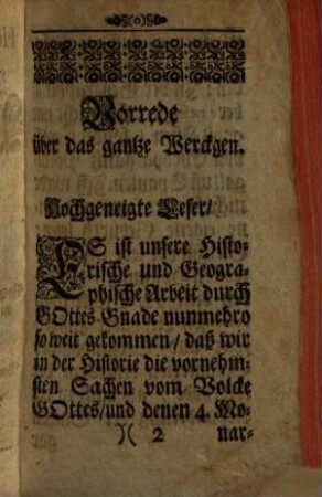Singularia Historico-Geographica, Oder Historische und Geographische Merckwürdigkeiten : Bestehende In Zwölff Stücken, Worinnen aus der Historie Vom Volcke Gottes des Alten Testaments, wie auch von denen 4. Monarchien biß auff gegenwärtige Zeit, und aus der Geographie Von gantz Asien, ingleichen von gantz Portugall und Spanien curieus gehandelt wird, Nebst einem vollständigen Register, So In der Historie, Geographie und Oratorie angenehme Dienste thun kan