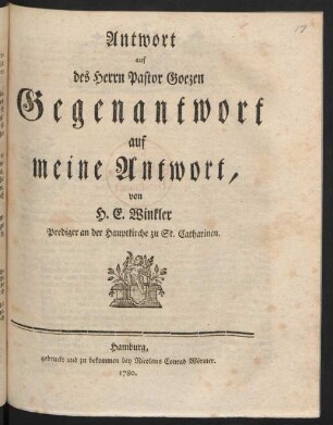 Antwort auf des Herrn Pastor Goezen Gegenantwort auf meine Antwort