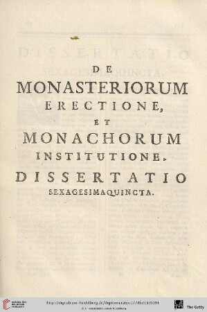 Dissertatio sexagesimaquincta: De Monasteriorum erectione, et Monachorum institutione