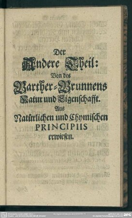 Der Andere Theil: Von des Barther-Brunnens Natur und Eigenschafft. Aus Natürlichen und Chymischen Principii erwiesen