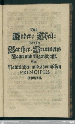 Der Andere Theil: Von des Barther-Brunnens Natur und Eigenschafft. Aus Natürlichen und Chymischen Principii erwiesen