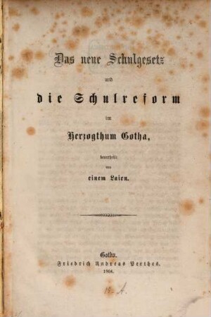 Das neue Schulgesetz und die Schulreform im Herzogthum Gotha, beurtheilt von einem Laien