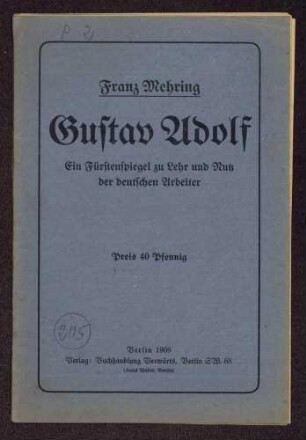 Franz Mehring: Gustav Adolf. Ein Fürstenspiegel zu Lehr und Nutz der deutschen Arbeiter (Buchhandlung Vorwärts, Berlin)