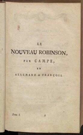Le Nouveau Robinson, par Campe, en Allemand & François. Tome I.