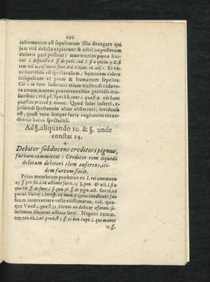 Ad §. aliquando 10. & §. unde constat 14. 4. Debitor subducens creditori pignus, furtum commitit ...