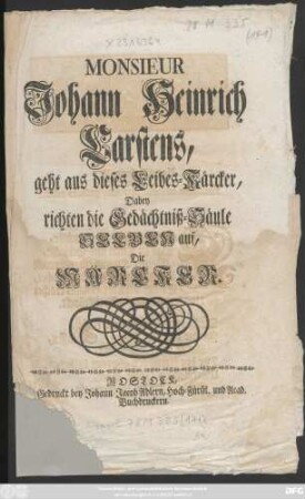 Monsieur Johann Heinrich Carstens, geht aus dieses Leibes-Kärcker, Dabey richten die Gedächtniß-Säule Selber auf, Die Märcker
