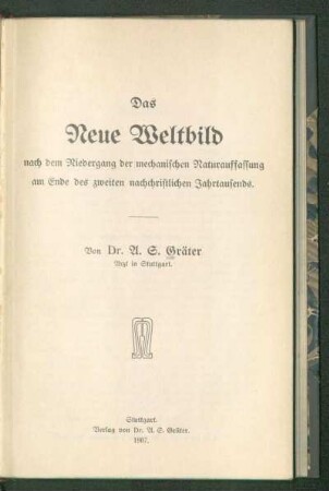 Das neue Weltbild nach dem Niedergang der mechanischen Naturauffassung am Ende des zweiten nachchristlichen Jahrtausends