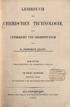 Lehrbuch der chemischen Technologie : zum Unterricht und Selbststudium ; in 3 Bänden. 1[,1]