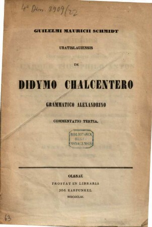 Guilelmi Mauricii Schmidt Uratislauiensis De Didymo Chalcentero grammatico Alexandrino Commentatio ..., 3