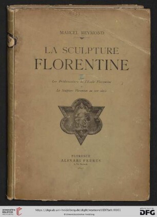 Band 1: La sculpture florentine: Les prédécesseurs de l'École Florentine et la sculpture florentine au XIVe siècle
