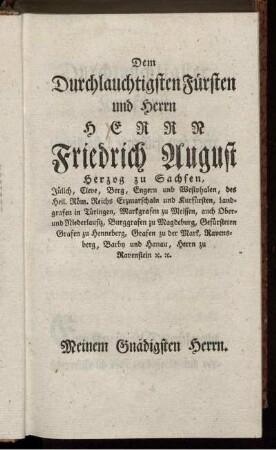 Dem Durchlauchtigsten Fürsten und Herrn Herrn Friedrich August Herzog zu Sachsen...