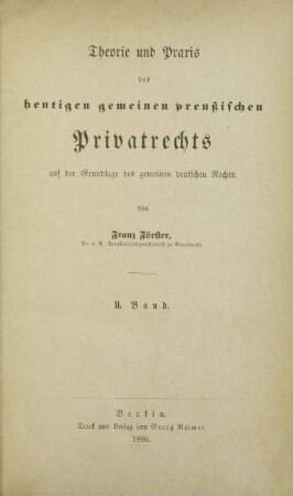 Bd. 2: Theorie und Praxis des heutigen gemeinen preußischen Privatrechts auf der Grundlage des gemeinen deutschen Rechts