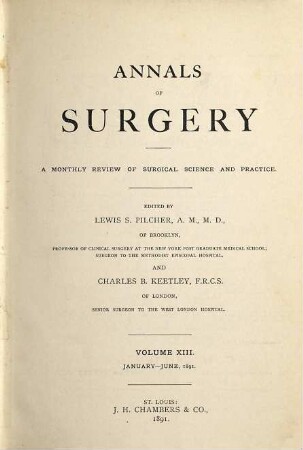 Annals of surgery : a monthly review of surgical science and practice. 13. 1891