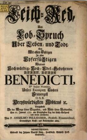 Leich-Red, und Lob-Spruch über Leben und Todt weyl. Benedicti II. Abtens zu Frauenzell