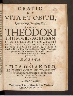 Oratio de vita et obitu ... Theodori Thummii : die 22. Octobris, Anno 1630 ...