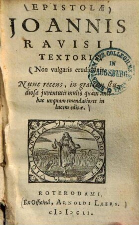 Epistolae Ioannis Ravisii Textoris, non vulgaris eruditionis