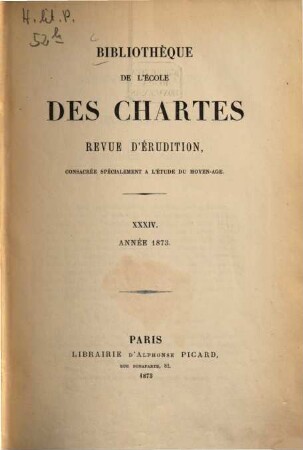 Bibliothèque de l'Ecole des Chartes : revue d'érudition. 34. 1873