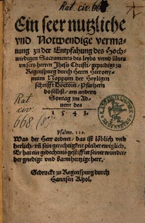 Ein seer nutzliche und Notwendige vermanung zu der Entpfahung des Hochwirdigen Sacraments des leybs unnd bluts unsers herren Jhesu Christi