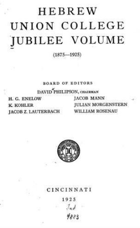 Hebrew Union College jubilee volume : (1875 - 1925) / board of editors: David Philipson ... [et al.]