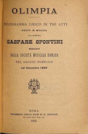 Olimpia : melodramma lirico in tre atti ; eseguito dalla Società Musicale Romana pel saggio publico nel decembre 1885