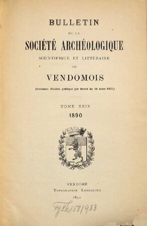 Bulletin de la Société Archéologique, Scientifique & Littéraire du Vendômois. 29. 1890