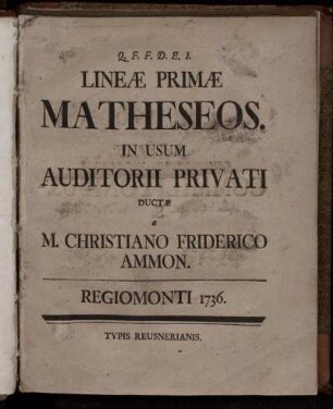 Lineæ Primæ Matheseos : In Usum Auditorii Privati