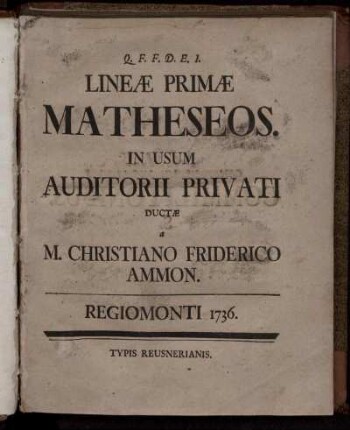 Lineæ Primæ Matheseos : In Usum Auditorii Privati