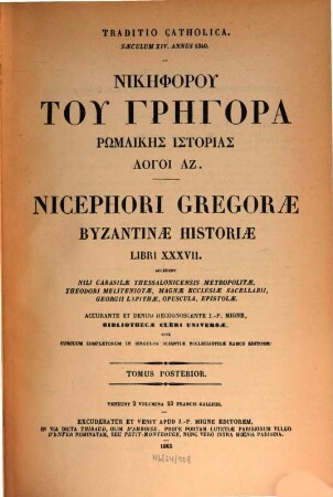 Nikēphoru tu Grēgora Rōmaikēs historias logoi 37 : post Hieronymi Wolfii ... curas in unum collecti, 2