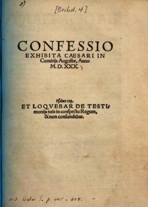 Confessio Exhibita Caesari in Comitijs Augustae, Anno D.D.XXX. : Psalmo 119. Et Loqvebar De Testimonijs tuis in conspectu Regum, & non confundebar