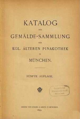 Katalog der Gemälde-Sammlung der Kgl. älteren Pinakothek in München : amtliche Ausgabe [nicht illustrierte Ausgabe], 5