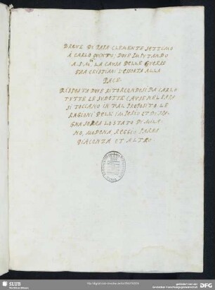 Dokumente aus dem politischen Schriftwechsel zwischen Papst Clemens VII. und Kaiser Karl V. nebst dem Traktat ‚De familiis illustribus Italiae et earum origine‘ des Alfonso Ceccarelli (Pseudonym: Fanusius Campanus) - Mscr.Dresd.F.126