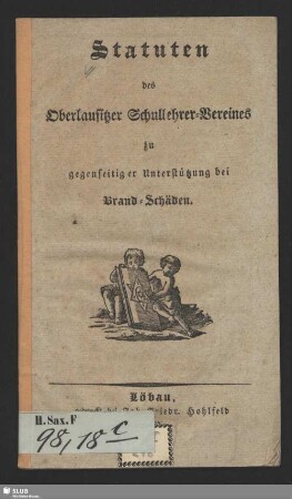 Statuten des Oberlausitzer Schullehrer-Vereines zu gegenseitiger Unterstützung bei Brand-Schäden