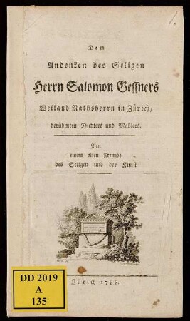 Dem Andenken des Seligen Salomon Gessners Weiland Rathsherrn in Zürich berühmten Dichters und Mahlers